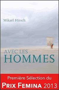 Avec les hommes - Mikaël Hirsch - ebook