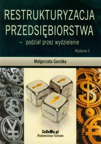 Restrukturyzacja przedsiębiorstwa - podział przez wydzielenie - Małgorzata Garstka - książka