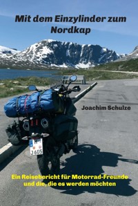 Mit dem Einzylinder zum Nordkap - Joachim Schulze - ebook
