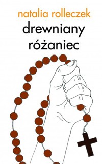 Drewniany różaniec - Natalia Rolleczek - ebook