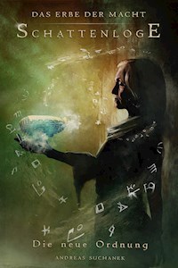 Das Erbe der Macht - Schattenloge 3: Die neue Ordnung - Suchanek Andreas - ebook