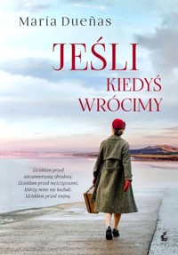 Jeśli kiedyś wrócimy - Maria Duenas - ebook + książka