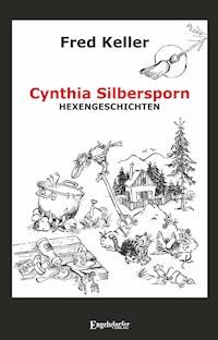 Cynthia Silbersporn - Fred Keller - ebook