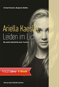 Ariella Kaeslin – Leiden im Licht - Christof Gertsch - ebook