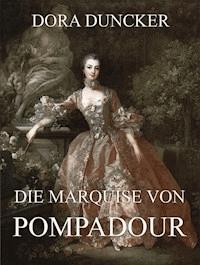 Die Marquise von Pompadour - dora  duncker - ebook