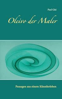 Oleivo der Maler - Paul Gisi - ebook
