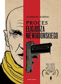 Proces Eligiusza Niewiadomskiego - Kijeński Stanisław - książka