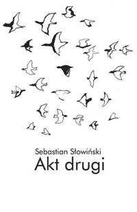 Akt drugi - Słowiński Sebastian - książka