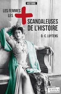 Les femmes les plus scandaleuses de l'Histoire - Daniel-Charles Luytens - ebook