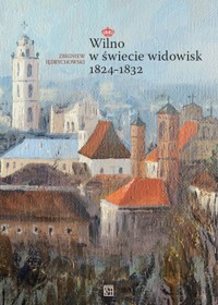 Wilno w świecie widowisk 1824–1832 - Zbigniew Jędrychowski - książka