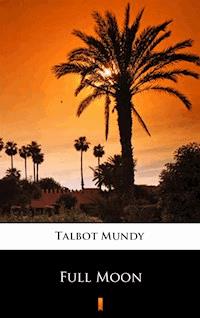 Full Moon - Talbot Mundy - ebook