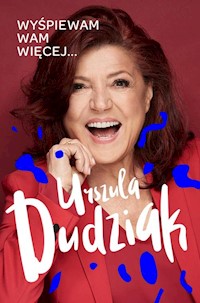 Wyśpiewam Wam więcej - Urszula Dudziak - książka