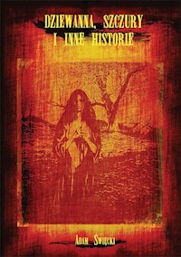 Dziewanna szczury i inne historie - Święcki Adam - książka