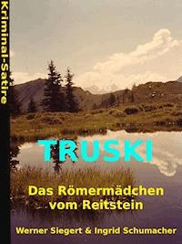 Truski - das Römermädchen vom Reitstein - Werner Siegert - ebook