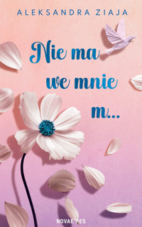 Nie ma we mnie m… - Aleksandra Ziaja - ebook + książka
