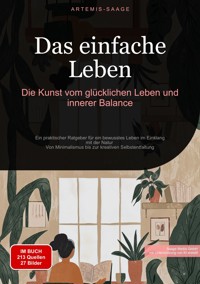 Das einfache Leben: Die Kunst vom glücklichen Leben und innerer Balance - Artemis Saage - Deutschland - ebook