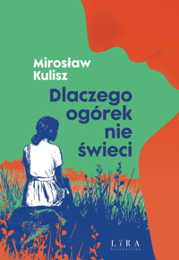 Dlaczego ogórek nie świeci - Kulisz Mirosław - ebook + książka