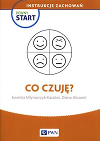 Pewny Start Instrukcje zachowań Co czuję? - Młynarczyk-Karabin Ewelina, Aksamit Diana - książka