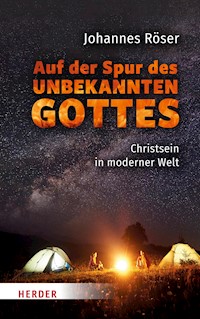 Auf der Spur des unbekannten Gottes - Johannes Röser - ebook
