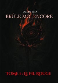 Brûle moi encore - Salomé Mila - ebook
