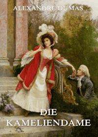Die Kameliendame - Alexandre Dumas - ebook