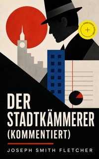 Der Stadtkämmerer (Kommentiert) - J.S. Fletcher - ebook