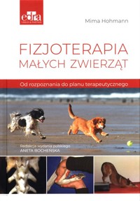 Fizjoterapia małych zwierząt - Hohmann Mima - książka