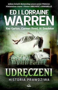 Udręczeni Historia prawdziwa - Warren Ed, Warren Lorraine, Garton Ray, Reed Carmen, Snedeker Al. - książka