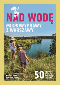 Nad wodę. Mikrowyprawy z Warszawy - Monika Masalska, Seweryn Masalski - ebook + książka