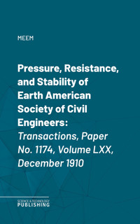 Pressure, Resistance, and Stability of EarthAmerican Society of Civil Engineers - Meem - ebook