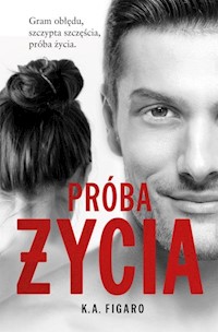 Próba życia Tom 3 - K.A.Figaro - książka
