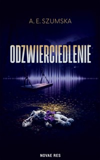 Odzwierciedlenie - A.E. Szumska - ebook + książka