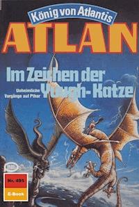 Atlan 495: Im Zeichen der Yuugh-Katze - Horst Hoffmann - ebook