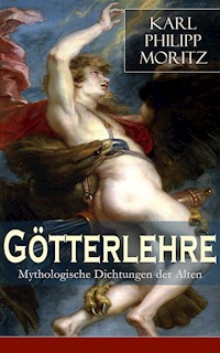Götterlehre - Mythologische Dichtungen der Alten - Karl Philipp Moritz - ebook