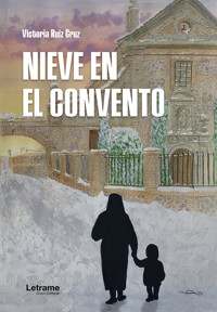 Nieve en el convento - Victoria Ruiz Cruz - ebook