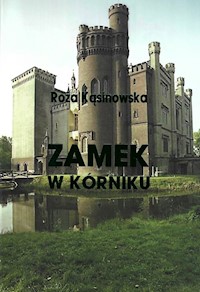 Zamek w Kórniku - Kąsinowska Róża - książka