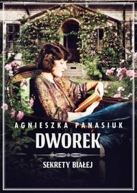 Sekrety Białej Dworek - Panasiuk Agnieszka - książka