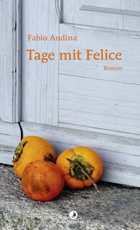 Tage mit Felice - Fabio Andina - ebook