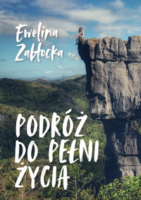 Podróż do pełni życia - Ewelina Zabłocka - ebook + książka