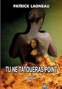 Tu ne tatoueras point - Lagneau Patrick - ebook