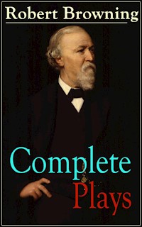 Complete Plays of Robert Browning - Browning Robert - ebook