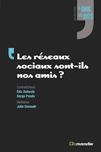 Les réseaux sociaux sont-ils nos amis ? - Éric Delcroix - ebook