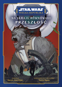 Star Wars. Wielka Republika. Na skraju równowagi. Przeszłość - Daniel José Older, Tomio Ogata - książka