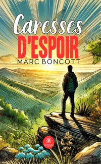 Caresses d’espoir - Marc Boncott - ebook