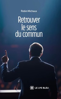 Retrouver le sens du commun - Robin Michaux - ebook