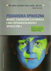 Pedagogika społeczna wobec zagrożeń człowieka i idei sprawiedliwości społecznej -  - książka
