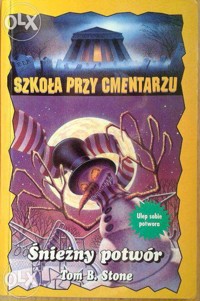 Szkoła przy cmentarzu. Śnieżny potwór - Tom B. Stone - ebook