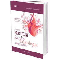Praktyczna kardioonkologia. Wybrane zagadnienia - Kubiatowski Tomasz, Grabysa Radosław - książka