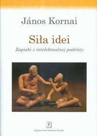 Siła idei - Kornai Janos - książka