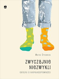 Zwyczajnie niezwykli. Obrazki o niepełnosprawności - Marek Dynowiak - ebook + audiobook